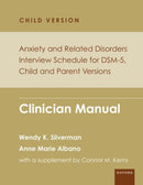 Anxiety and Related Disorders Interview Schedule for DSM-5, Child and Parent Version : Clinician Manual-9780199348343