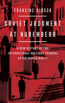 Soviet Judgment at Nuremberg : A New History of the International Military Tribunal after World War II-9780199377930