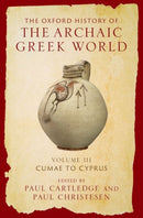 The Oxford History of the Archaic Greek World : Volume III: Cumae to Cyprus-9780199383511