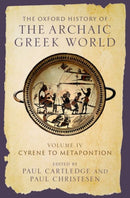 The Oxford History of the Archaic Greek World : Volume IV: Cyrene to Metapontion-9780199383559