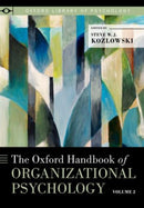 The Oxford Handbook of Organizational Psychology, Volume 2-9780199389056