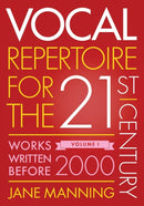 Vocal Repertoire for the Twenty-First Century, Volume 1 : Works Written Before 2000-9780199391035