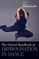 The Oxford Handbook of Improvisation in Dance-9780199396986
