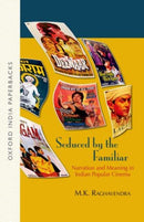 Seduced by the Familiar : Narration and Meaning in Indian Popular Cinema-9780199456307