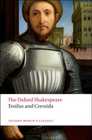 Troilus and Cressida: The Oxford Shakespeare-9780199536535