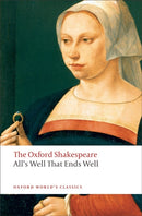 All''s Well that Ends Well: The Oxford Shakespeare