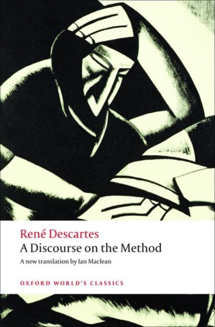 A Discourse on the Method : of Correctly Conducting One's Reason and Seeking Truth in the Sciences-9780199540075