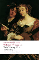 The Country Wife and Other Plays-9780199555185