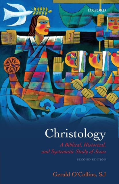 Christology : A Biblical, Historical, and Systematic Study of Jesus-9780199557875
