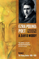 Ezra Pound: Poet : I: The Young Genius 1885-1920-9780199571468