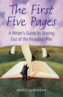 The First Five Pages : A Writer's Guide to Staying Out of the Rejection Pile-9780199575282