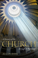 A History of the Church through its Buildings-9780199575367