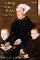 Locating Privacy in Tudor London-9780199577385