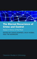 The Eternal Recurrence of Crime and Control: Essays in Honour of Paul Rock