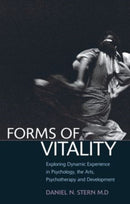 Forms of Vitality : Exploring Dynamic Experience in Psychology, the Arts, Psychotherapy, and Development-9780199586066