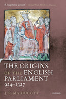 The Origins of the English Parliament, 924-1327-9780199645343