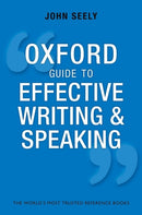 Oxford Guide to Effective Writing and Speaking : How to Communicate Clearly-9780199652709