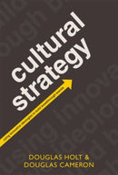 Cultural Strategy : Using Innovative Ideologies to Build Breakthrough Brands-9780199655854