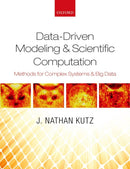 Data-Driven Modeling & Scientific Computation : Methods for Complex Systems & Big Data-9780199660346