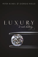 Luxury : A Rich History-9780199663248