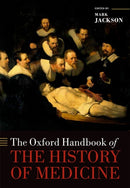 The Oxford Handbook of the History of Medicine-9780199668397