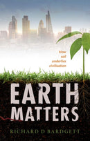 Earth Matters : How soil underlies civilization-9780199668564