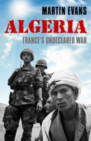Algeria : France's Undeclared War-9780199669035