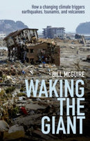 Waking the Giant : How a changing climate triggers earthquakes, tsunamis, and volcanoes-9780199678754
