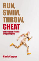 Run, Swim, Throw, Cheat : The science behind drugs in sport-9780199678785