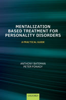 Mentalization-Based Treatment for Personality Disorders : A Practical Guide-9780199680375