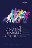 The Adaptive Markets Hypothesis : An Evolutionary Approach to Understanding Financial System Dynamics-9780199681143