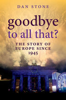 Goodbye to All That? : The Story of Europe Since 1945-9780199697717