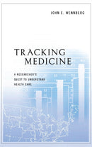 Tracking Medicine : A Researcher's Quest to Understand Health Care-9780199731787