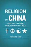 Religion in China : Survival and Revival under Communist Rule-9780199735648