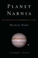 Planet Narnia : The Seven Heavens in the Imagination of C. S. Lewis-9780199738700