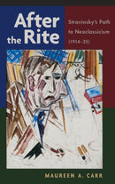 After the Rite : Stravinsky's Path to Neoclassicism (1914-1925)-9780199742936