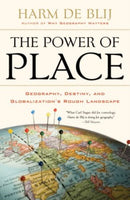 The Power of Place : Geography, Destiny, and Globalization's Rough Landscape-9780199754328