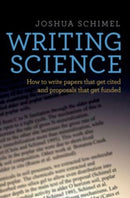 Writing Science : How to Write Papers That Get Cited and Proposals That Get Funded-9780199760244