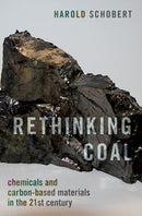 Rethinking Coal : Chemicals and Carbon-Based Materials in the 21st Century-9780199767083