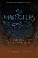 On Monsters : An Unnatural History of Our Worst Fears-9780199798094