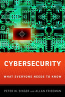 Cybersecurity and Cyberwar : What Everyone Needs to Knowr-9780199918119
