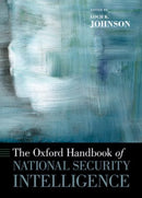 The Oxford Handbook of National Security Intelligence-9780199929474