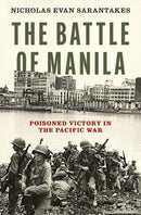 The Battle of Manila : Poisoned Victory in the Pacific War-9780199948857