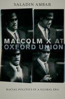 Malcolm X at Oxford Union : Racial Politics in a Global Era-9780199975471