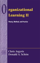 Organizational Learning II : Theory, Method, and Practice-9780201629835