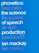 Phonetics : The Science of Speech Production-9780205135455