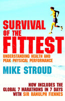 Survival Of The Fittest : The Anatomy of Peak Physical Performance-9780224075077