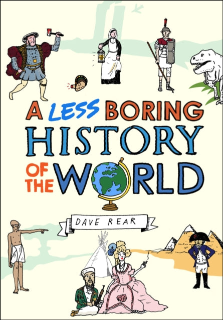 A Less Boring History of the World-9780224087025