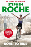 Born to Ride : The Autobiography of Stephen Roche-9780224091916