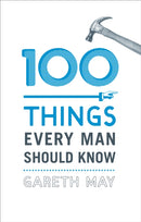 100 Things Every Man Should Know-9780224098885